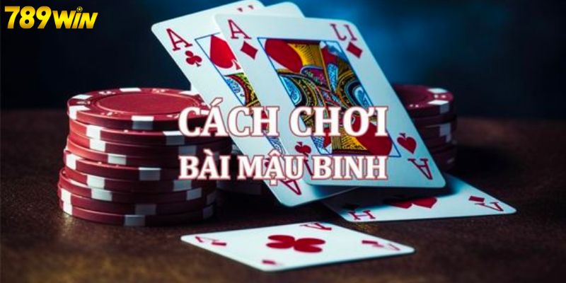 cach choi mau binh 1